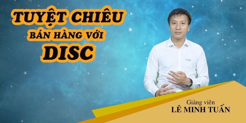 Đào tạo Nam Bắc - Tuyệt chiêu bán hàng với DISC